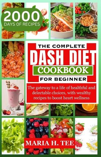 The Complete Dash Diet Cookbook for Beginners