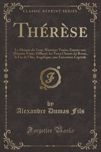 Thérèse: La Maison Du Vent, Histoires Vraies, Encore Une Histoire Vraie, Offland, Les Trois Chants Du Bossu, La Fin de l'Air, Angélique, Une Exécution Capita