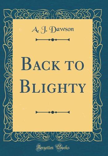Back to Blighty (Classic Reprint)