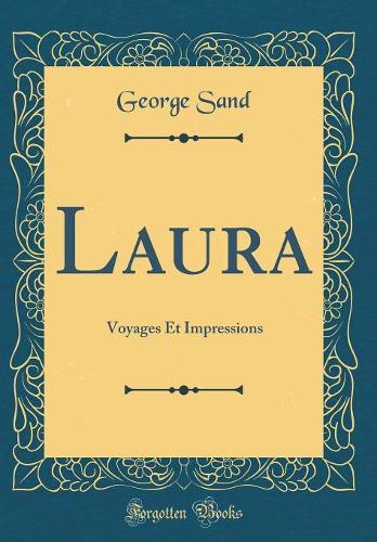 Laura: Voyages Et Impressions (Classic Reprint)