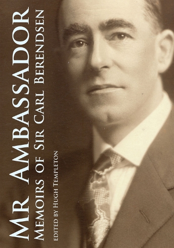 Mr Ambassador: Memoirs of Sir Carl Berendsen