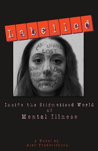 Labelled: Inside the Stigmatised World of Mental Illness