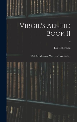 Virgil's Aeneid Book II: With Introduction, Notes, and Vocabulary; 2