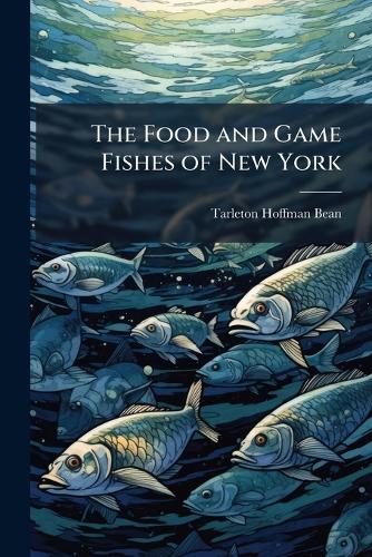 The Food and Game Fishes of New York