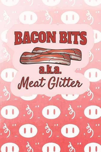 Bacon Bits A.K.A. Meat Glitter