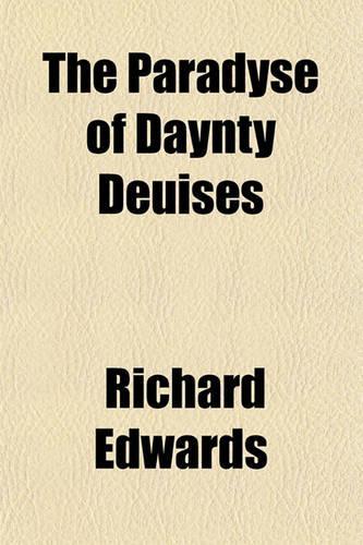The Paradyse of Daynty Deuises: (English)