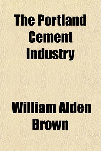 The Portland Cement Industry: (English)