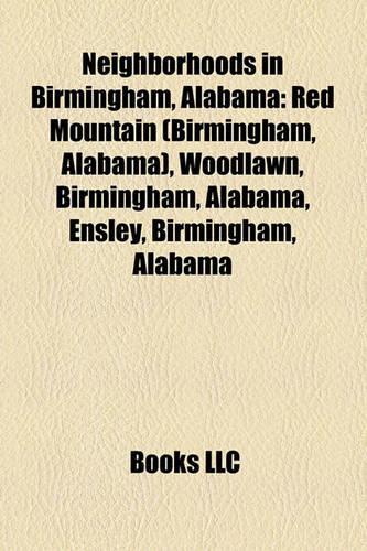 Neighborhoods in Birmingham, Alabama: Red Mountain (Birmingham, Alabama), Woodlawn, Birmingham, Alabama, Ensley, Birmingham, Alabama(English)