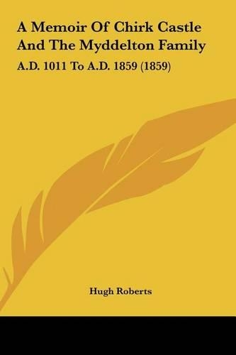 A Memoir of Chirk Castle and the Myddelton Family