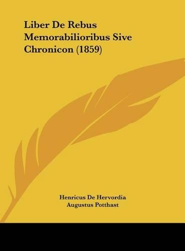 Liber de Rebus Memorabilioribus Sive Chronicon (1859)