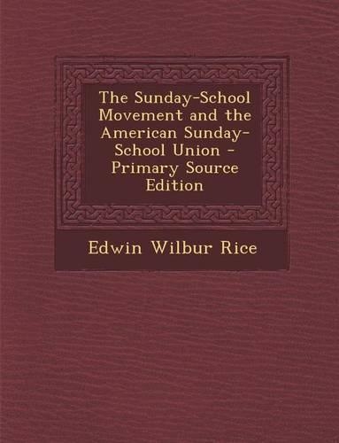 Sunday-School Movement and the American Sunday-School Union