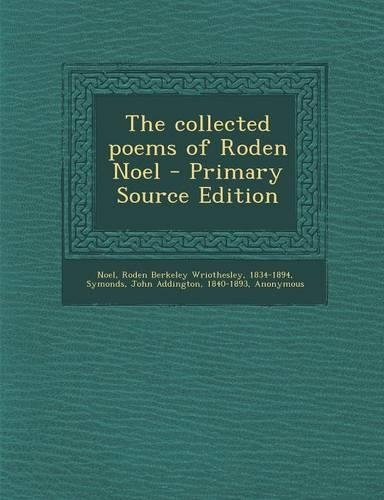 The Collected Poems of Roden Noel - Primary Source Edition: (English)