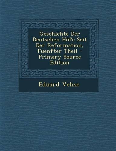 Geschichte Der Deutschen Hofe Seit Der Reformation, Fuenfter Theil