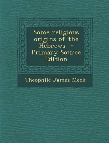 Some Religious Origins of the Hebrews