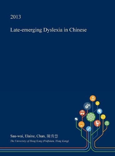 Late-Emerging Dyslexia in Chinese