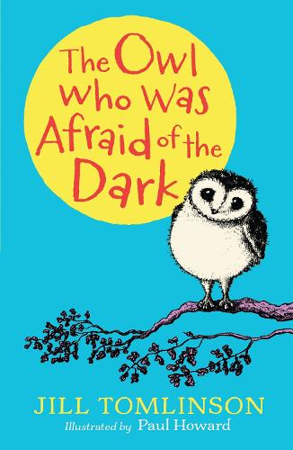 The Owl Who Was Afraid of the Dark