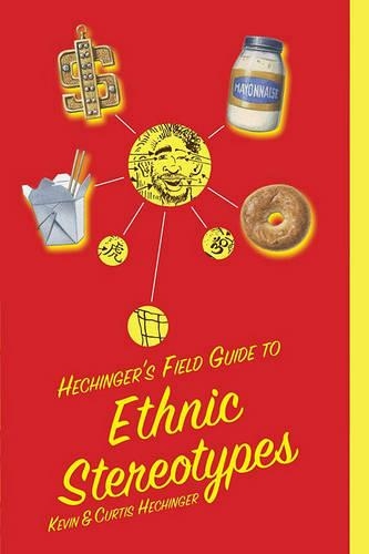 Hechinger's Field Guide to Ethnic Stereotypes