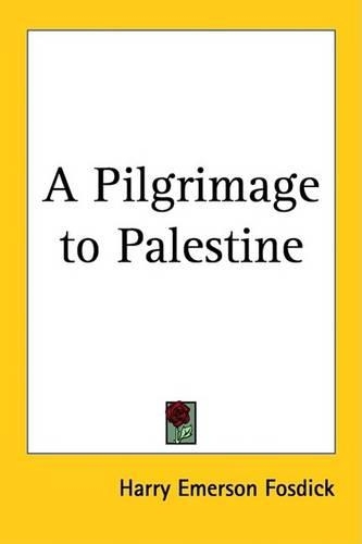 A Pilgrimage to Palestine