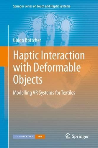 Haptic Interaction with Deformable Objects: Modelling VR Systems for Textiles(Springer Series on Touch and Haptic Systems)
