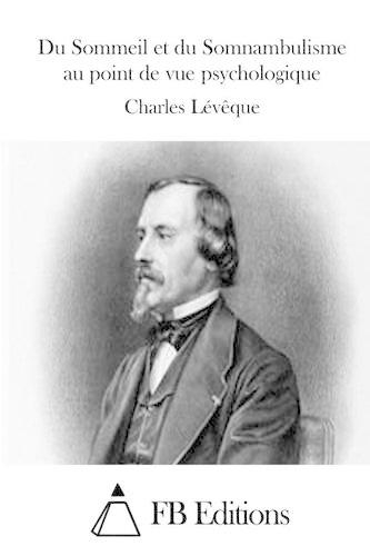 Du Sommeil et du Somnambulisme au point de vue psychologique