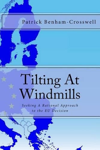 Tilting At Windmills: Seeking Reason in the EU Debate