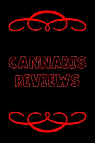 Cannabis Reviews: A Cannabis Logbook for Keeping Track of Different Strains, Their Effects, Symptoms Relieved and Ratings.