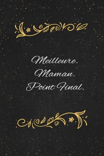 Meilleure. Maman. Point Final.