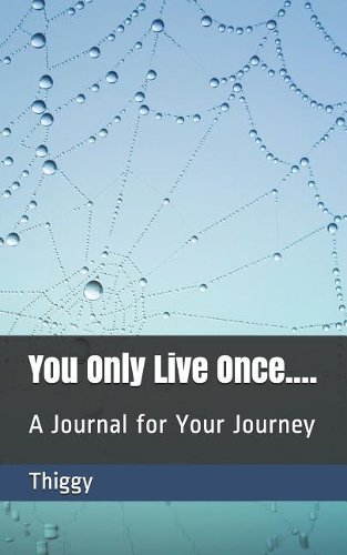 You Only Live Once....
