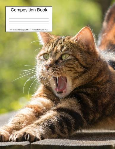 Composition Book 100 Sheets/200 Pages/8.5 X 11 In. Wide Ruled/ Cat Yoga: Writing Notebook Lined Page Book Soft Cover Plain Journal Cats Kittens Health Fitness