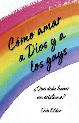 Cómo amar a Dios y a los gays