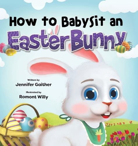 How to Babysit an Easter Bunny
