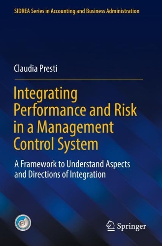 Integrating Performance and Risk in a Management Control System: A Framework to Understand Aspects and Directions of Integration(SIDREA Series in Accounting and Business Administration)