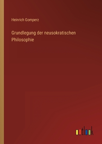 Grundlegung der neusokratischen Philosophie