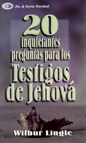 20 Inquietantes Preguntas Para Los Testigos de Jehová - Bolsilibro