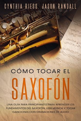 Cómo tocar el saxofón