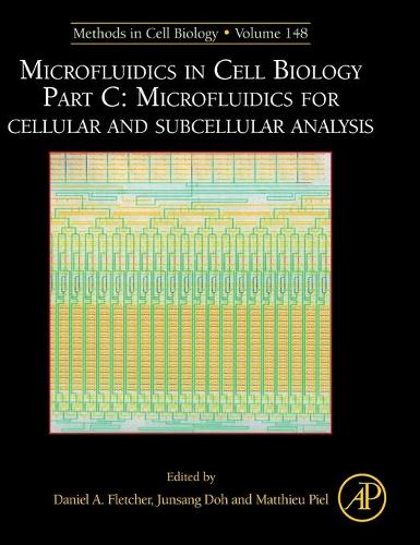 Microfluidics in Cell Biology Part C: Microfluidics for Cellular and Subcellular Analysis