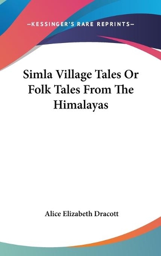 Simla Village Tales Or Folk Tales From The Himalayas