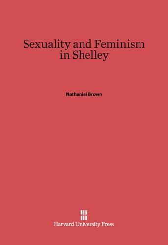 Sexuality and Feminism in Shelley