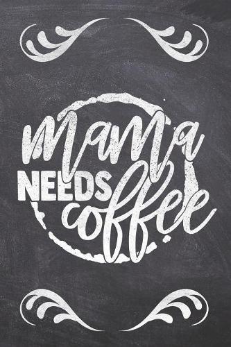 Mama Needs Coffee