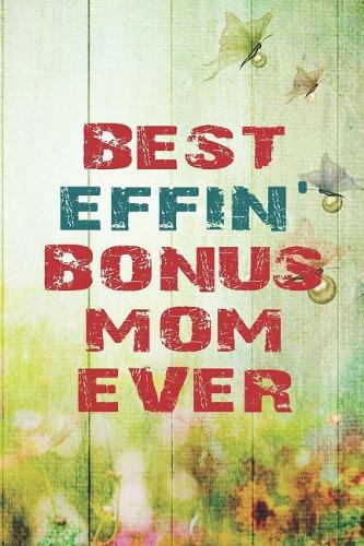 Best Effin' Bonus Mom Ever