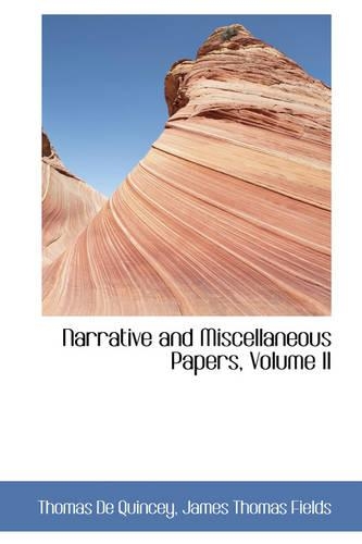 Narrative and Miscellaneous Papers, Volume II: (English)