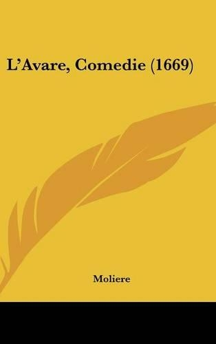 L'Avare, Comedie (1669)