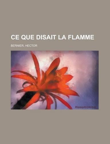 Ce Que Disait La Flamme