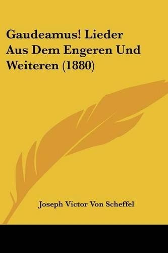 Gaudeamus! Lieder Aus Dem Engeren Und Weiteren (1880): (German)