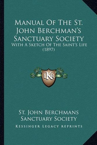 Manual Of The St. John Berchman's Sanctuary Society