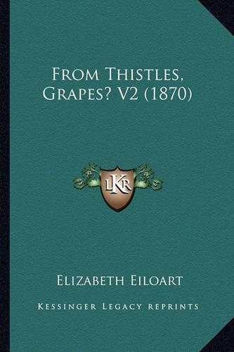 From Thistles, Grapes? V2 (1870): (English)