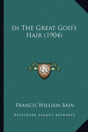 In The Great God's Hair (1904): (English)