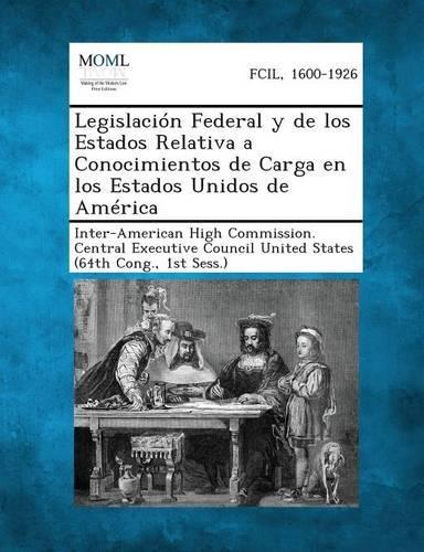 Legislacion Federal y de Los Estados Relativa a Conocimientos de Carga En Los Estados Unidos de America