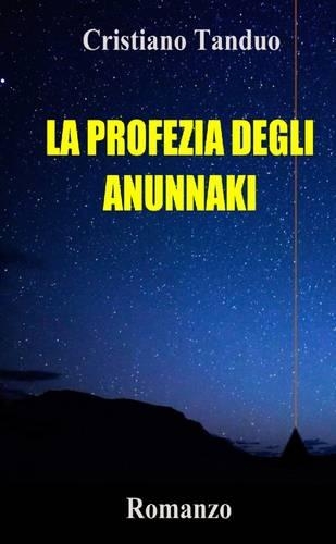 LA Profezia Degli Anunnaki