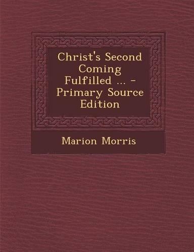Christ's Second Coming Fulfilled ...